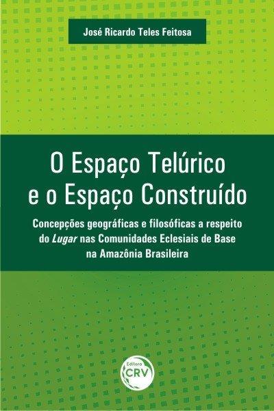 O ESPAÇO TELURICO E O ESPAÇO CONSTRUIDO...BRASILEIRA