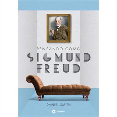 PENSANDO COMO SIGMUND FREUD