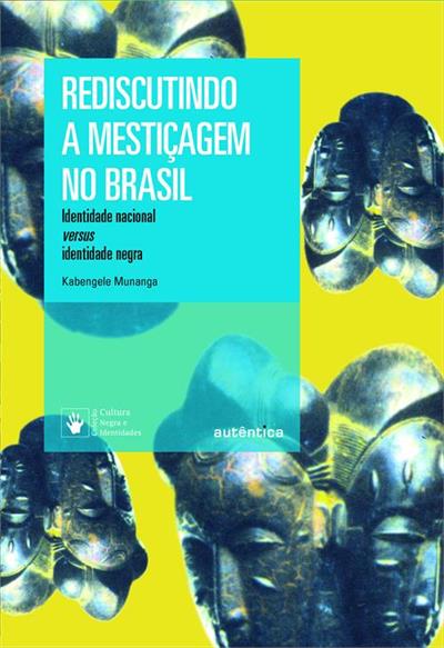 REDISCUTINDO A MESTIÇAGEM NO BRASIL...NEGRA