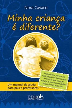 MINHA CRIANÇA E DIFERENTE?: UM MANUAL...PROFESSORES