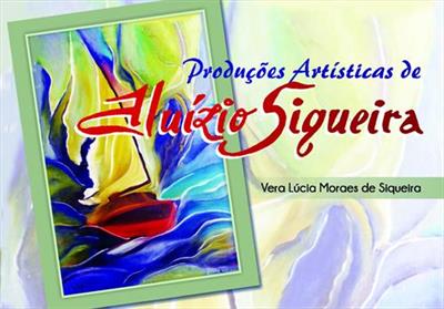 PRODUÇOES ARTISTICAS DE ALUIZIO SIQUEIRA