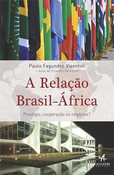 A RELAÇAO BRASIL-AFRICA: PRESTIGIO...NEGOCIOS?