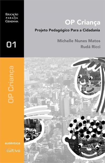 OP CRIANÇA – PROJETO PEDAGÓGICO PARA A CIDADANIA