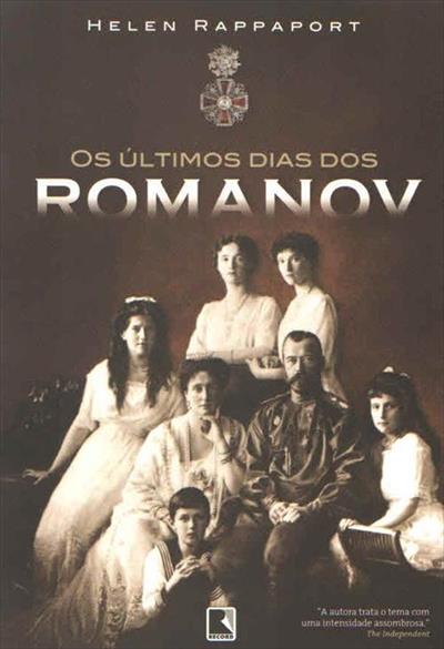 OS ULTIMOS DIAS DOS ROMANOV