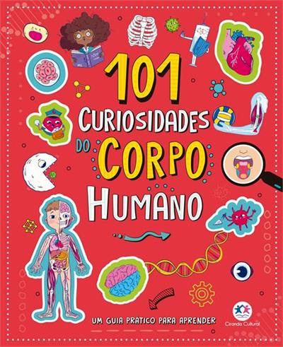 101 CURIOSIDADES DO CORPO HUMANO