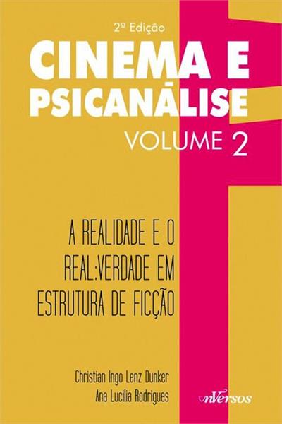 CINEMA E PSICANALISE: A REALIDADE E O REAL...FICÇÃO