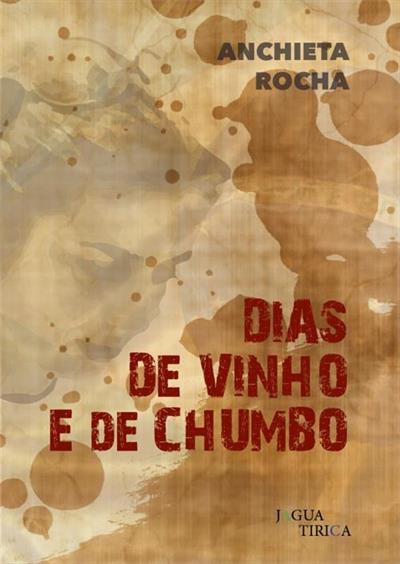 DIAS DE VINHO E DE CHUMBO