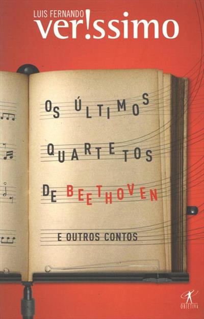 OS ULTIMOS QUARTETOS DE BEETHOVEN E OUTROS CONTOS