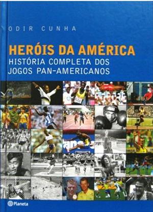 HEROIS DA AMERICA: HISTORIA COMPLETA...PAN-AMERICANOS