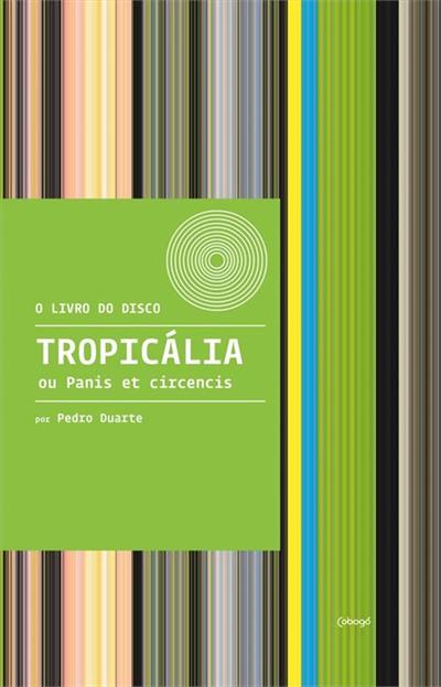 TROPICALIA OU PANIS ET CIRCENSIS