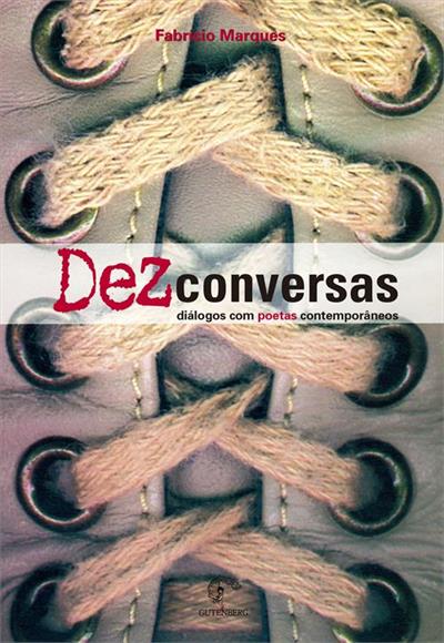 DEZ CONVERSAS: DIALOGO COM POETAS CONTEMPORANEOS