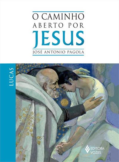 O CAMINHO ABERTO POR JESUS: LUCAS