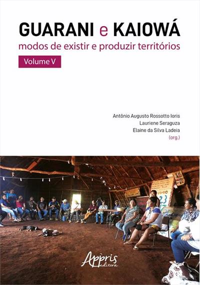 GUARANI E KAIOWÁ: MODOS DE EXISTIR E PRODUZIR