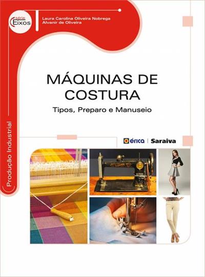 MAQUINAS DE COSTURA: TIPOS, PREPARO E MANUSEIO