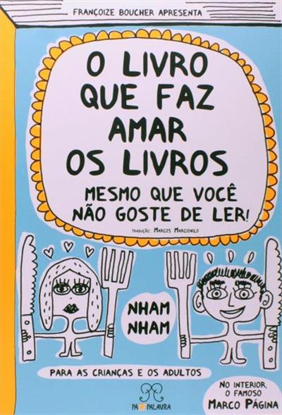 O LIVRO QUE FAZ AMAR OS LIVROS MESMO QUE VOCE...LER!