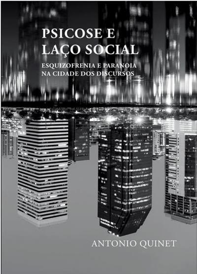 PSICOSE E LAÇO SOCIAL: ESQUIZOFRENIA E...DISCURSOS