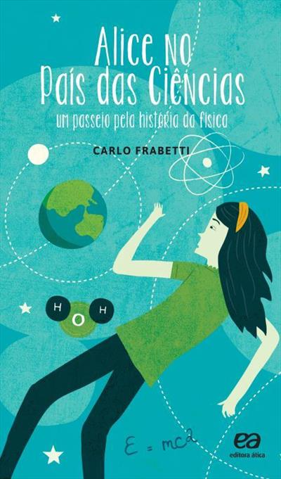ALICE NO PAIS DAS CIENCIAS: UM PASSEIO PELA...FISICA