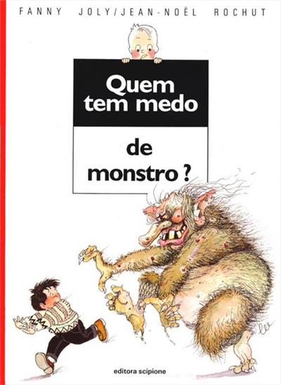 QUEM TEM MEDO DE MONSTRO?