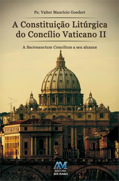 A CONSTITUIÇAO LITURGICA DO CONCILIO VATICANO II