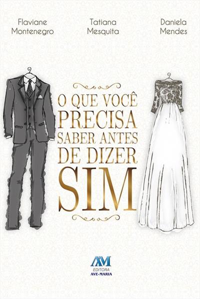 O QUE VOCE PRECISA SABER ANTES DE DIZER SIM