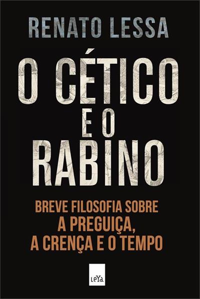 O CETICO E O RABINO: BREVE FILOSOFIA SOBRE A...TEMPO
