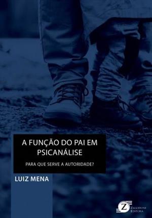 A FUNÇAO DO PAI EM PSICANALISE: PARA...AUTORIDADE?