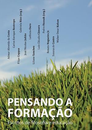 PENSANDO A FORMAÇÃO: ESCRITOS DE FILOSOFIA E EDUCAÇÃO