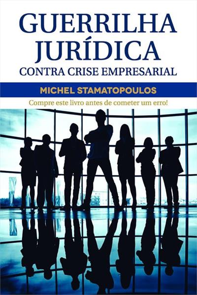 GUERRILHA JURIDICA: CONTRA CRISE EMPRESARIAL