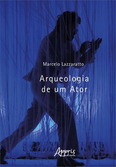 ARQUEOLOGIA DE UM ATOR