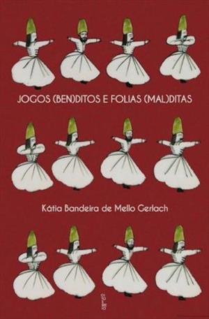 JOGOS (BEN)DITOS E FOLIAS (MAL)DITAS