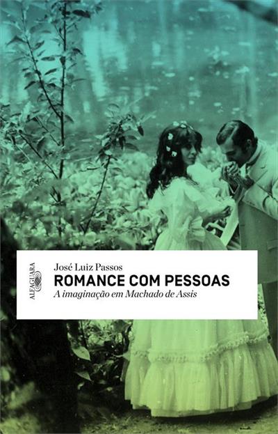 ROMANCE COM PESSOAS: A IMAGINAÇAO EM MACHADO DE ASSIS
