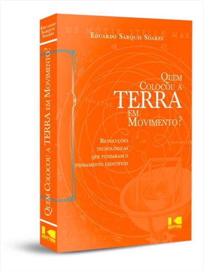 QUEM COLOCOU A TERRA EM MOVIMENTO?...CIENTIFICO