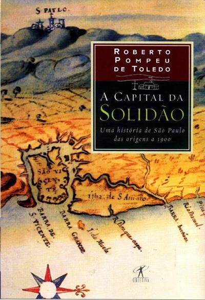 A CAPITAL DA SOLIDAO: UMA HISTORIA DE SAO...1900