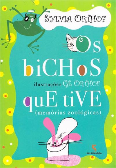 OS BICHOS QUE TIVE: MEMORIAS ZOOLOGICAS