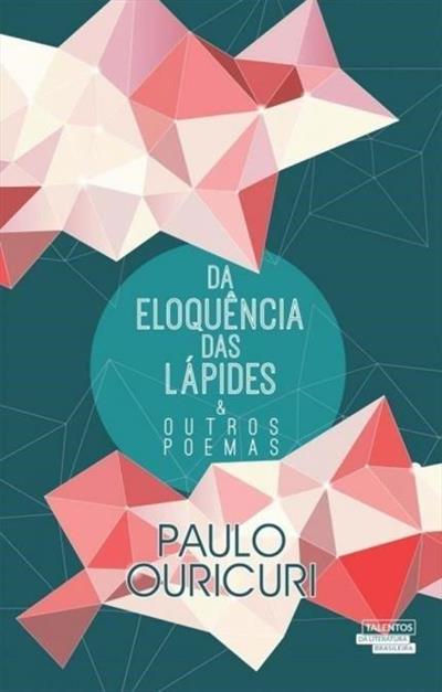 DA ELOQUENCIA DAS LAPIDES E OUTROS POEMAS