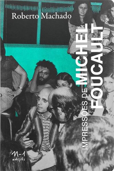 IMPRESSOES DE MICHEL FOUCAULT