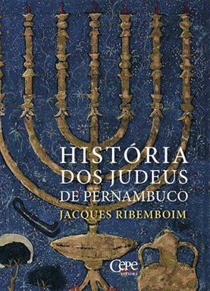 HISTORIA DOS JUDEUS DE PERNAMBUCO