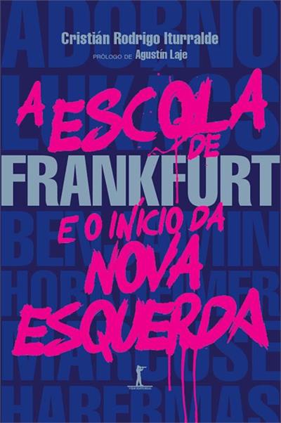 A ESCOLA DE FRANKFURT E O INICIO DA NOVA ESQUERDA