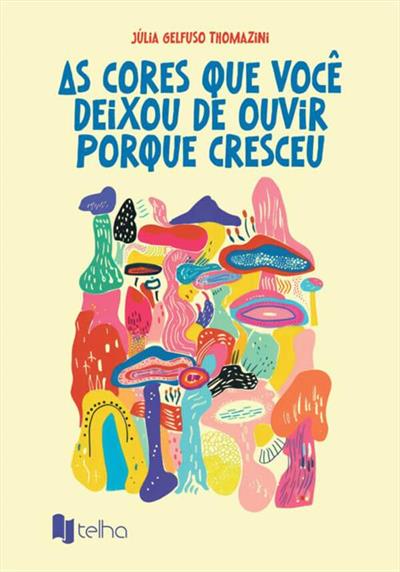 AS CORES QUE VOCÊ DEIXOU DE OUVIR PORQUE CRESCEU