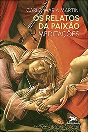 OS RELATOS DA PAIXAO: MEDITAÇÕES