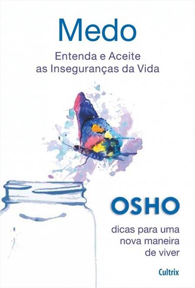 MEDO: ENTENDA E ACEITE AS INSEGURANÇAS DA VIDA