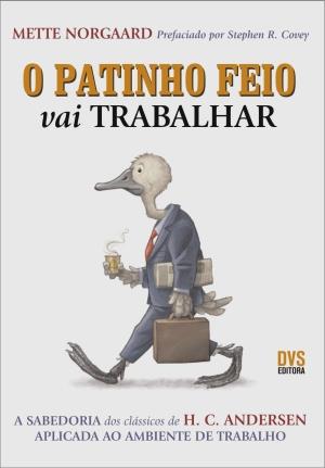 O PATINHO FEIO VAI TRABALHAR: A SABEDORIA...TRABALHO