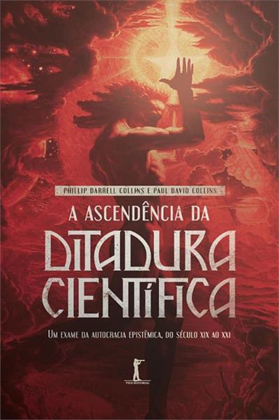 A ASCENDENCIA DA DITADURA CIENTIFICA: UM EXAME...XXI