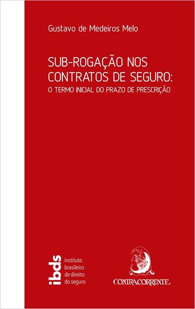 SUB-ROGAÇÃO NOS CONTRATOS DE SEGURO: O...PRESCRIÇÃO