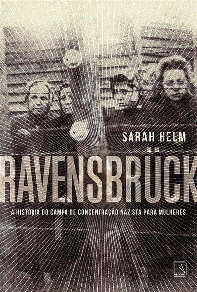 RAVENSBRUCK: A HISTORIA DO CAMPO DE...MULHERES