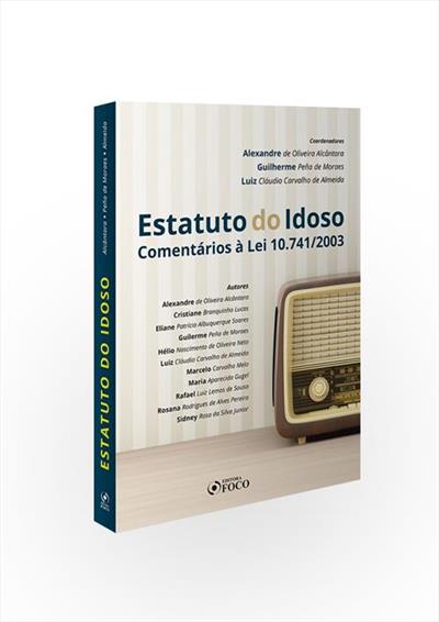 ESTATUTO DO IDOSO: COMENTARIOS A LEI 10.741/2003