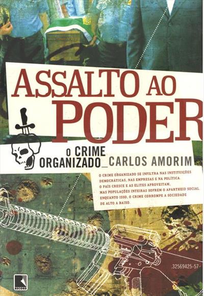 ASSALTO AO PODER: O CRIME ORGANIZADO
