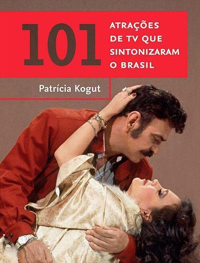 101 ATRAÇOES DE TV QUE SINTONIZARAM O BRASIL