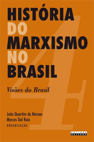 HISTORIA DO MARXISMO NO BRASIL: VISOES DO BRASIL