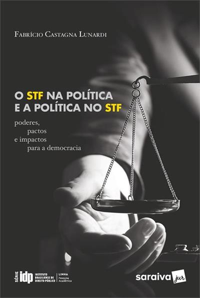 O STF NA POLITICA E A POLITICA NO STF